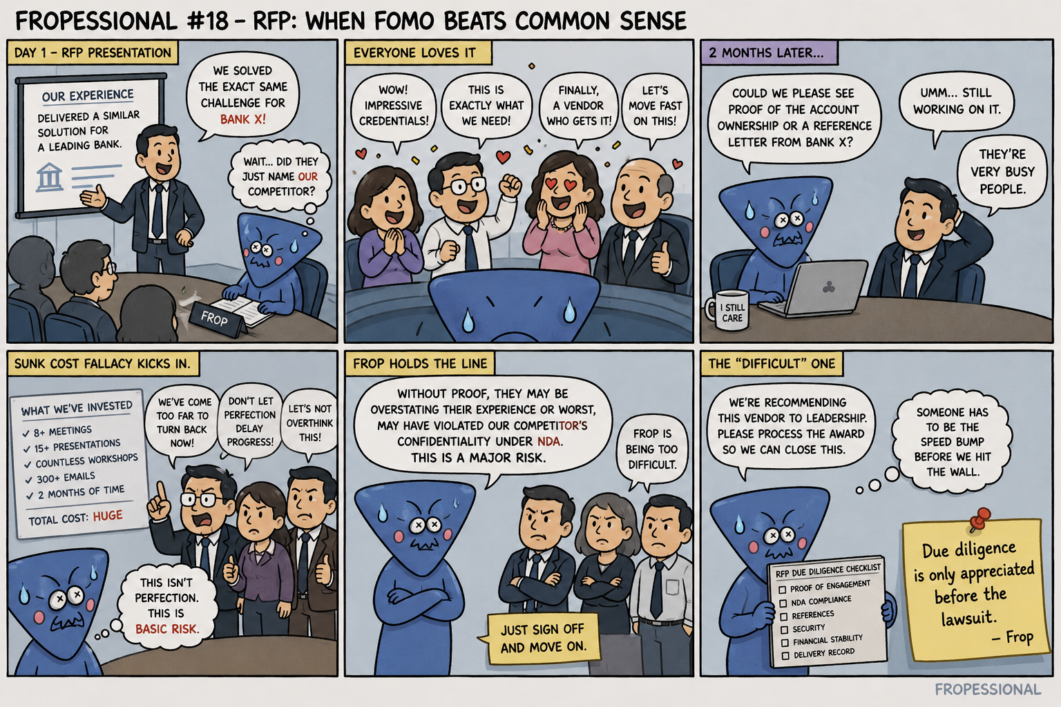 Six-panel Fropessional comic. A team is impressed by an RFP vendor's claimed banking experience, ignores Frop's concerns about proof and confidentiality, and pushes the recommendation forward.